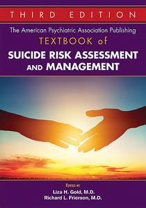 The American Psychiatric Association Publishing Textbook of Suicide Risk Assessment and Management, Third Edition